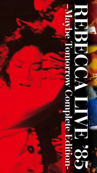[TV-SHOW] レベッカ – REBECCA LIVE ’85 -MAYBE TOMORROW Complete Edition- (2019.10.23) (BDISO)