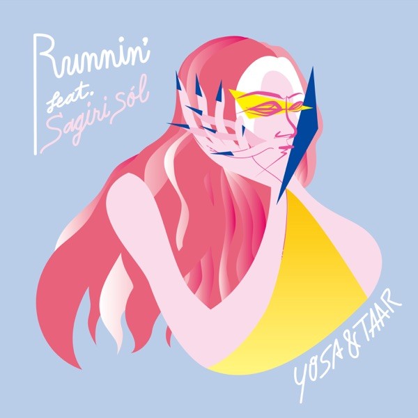 [Single] YOSA & TAAR – Runnin’ (feat. Sagiri Sól) [2023.01.25]
