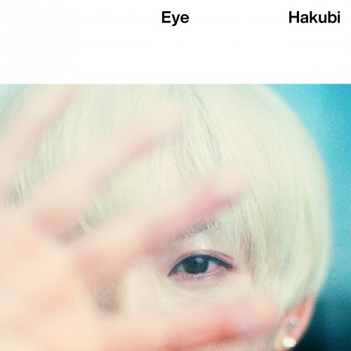 [Album] Hakubi – Eye [FLAC / WEB] [2023.03.15]
