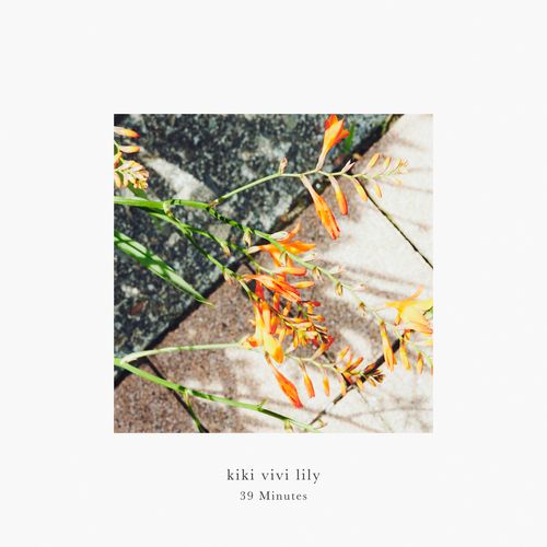 [Single] kiki vivi lily – 39 Minutes (2023.03.27/MP3/RAR)