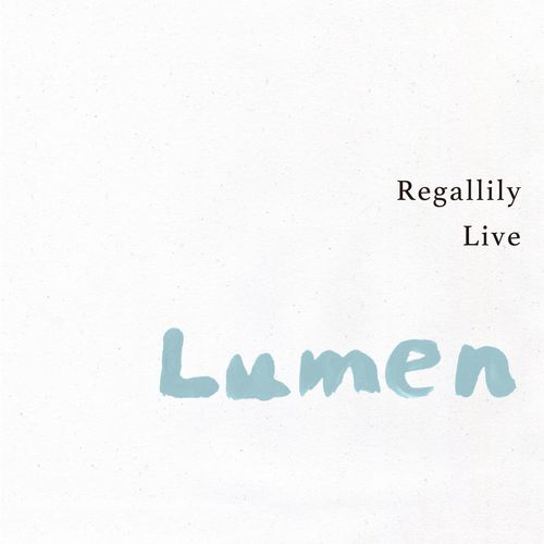 [Single] リーガルリリー – Regallily Live “Lumen 2” (2023.03.08/MP3/RAR)