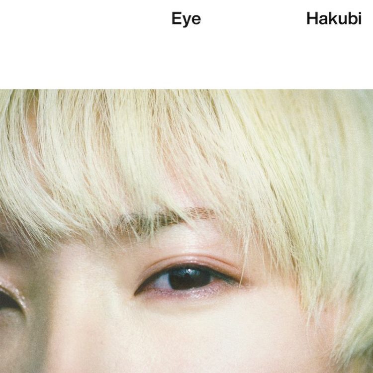 [Album] Hakubi – Eye (2023.03.15/MP3+Flac/RAR)