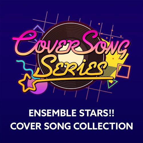 [Album] Various Artists – あんさんぶるスターズ!! カバーソングコレクション / ENSEMBLE STARS!! COVER SONG COLLECTION (2023.03.24/MP3/RAR)