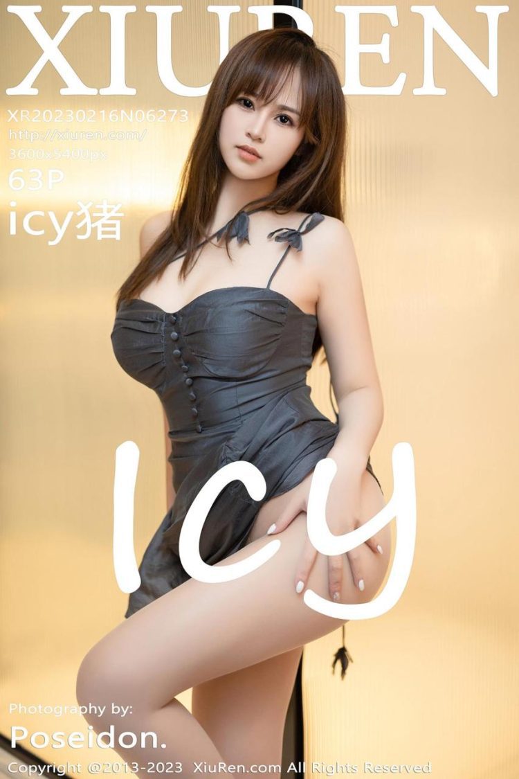 Xiuren 秀人 2023.02.16 No.6273 icy猪 [64P]