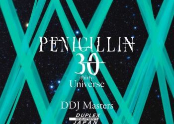 [Album] PENICILLIN – 30 -thirty- Universe DDJ Masters (2023.04.17/AAC/RAR)