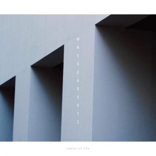 [Album] sense of life – WHEREABOUTS [FLAC / WEB] [2023.02.28]