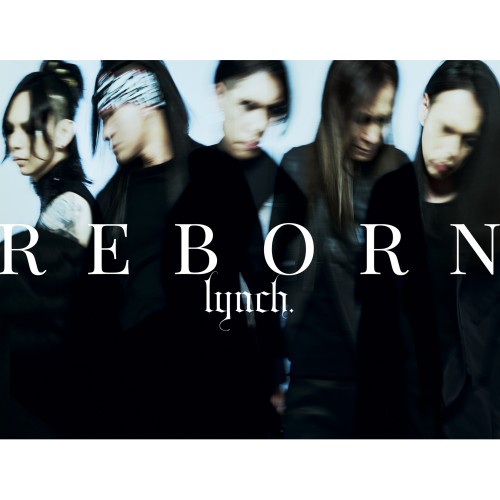 [Album] lynch. – REBORN [FLAC / WEB] [2023.03.01]