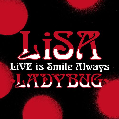 [Album] LiSA – LiVE is Smile Always～LADYBUG～ at 日本武道館 (2023.04.19/MP3/RAR)