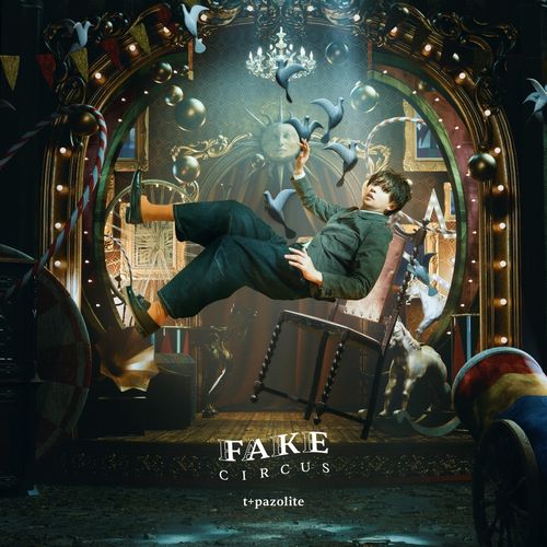 [Album] t+pazolite – FAKE CIRCUS (2023.04.30/MP3/RAR)