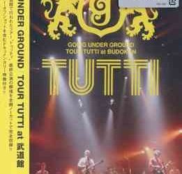 [TV-SHOW] GOING UNDER GROUND – Tour TUTTI at Budokan (2006.10.25) (DVDISO)