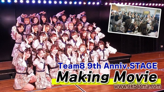 【Webstream】220422 AKB48 Team 8 9th Anniv (STAGE Making Movie)