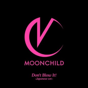 [Single] MOONCHILD – Don’t Blow It! -Japanese ver.- (2023.04.21/MP3+Flac/RAR)