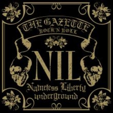 [TV-SHOW] the GazettE – NIL ~Nameless Liberty underground~ 付属DVD (2006.02.08) (DVDISO)