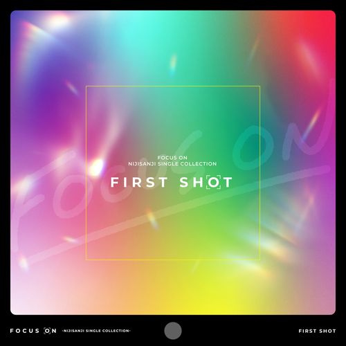 [Album] にじさんじ – FOCUS ON – NIJISANJI SINGLE COLLECTION – FIRST SHOT (2023.05.10/MP3/RAR)